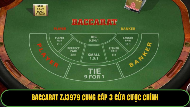 Baccarat ZJ3979 cung cấp 3 cửa cược chính