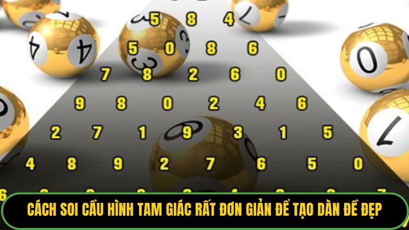 Cách soi cầu hình tam giác rất đơn giản để tạo dàn đề đẹp