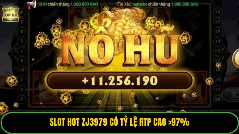 Slot hot ZJ3979 có tỷ lệ RTP cao >97%