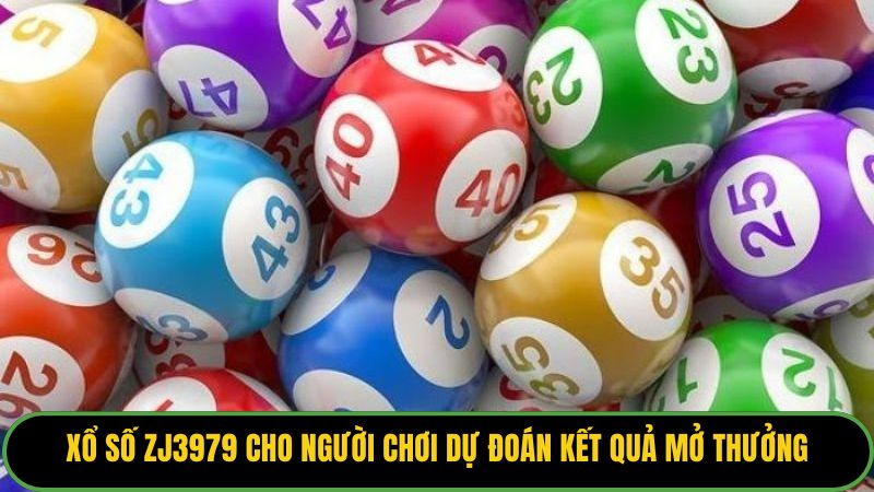 Xổ số ZJ3979 cho người chơi dự đoán kết quả mở thưởng