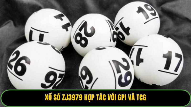 Xổ số ZJ3979 hợp tác với GPI và TCG
