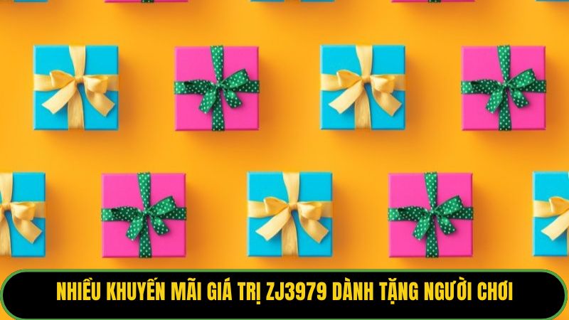 Nhiều khuyến mãi giá trị ZJ3979 dành tặng người chơi